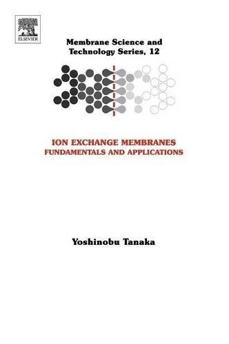 Ion Exchange Membranes,12: Fundamentals and Applications: Volume 12 (Membrane Science and Technology, Volume 12)