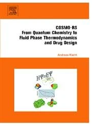 COSMO-RS: From Quantum Chemistry to Fluid Phase Thermodynamics and Drug Design - Image 1