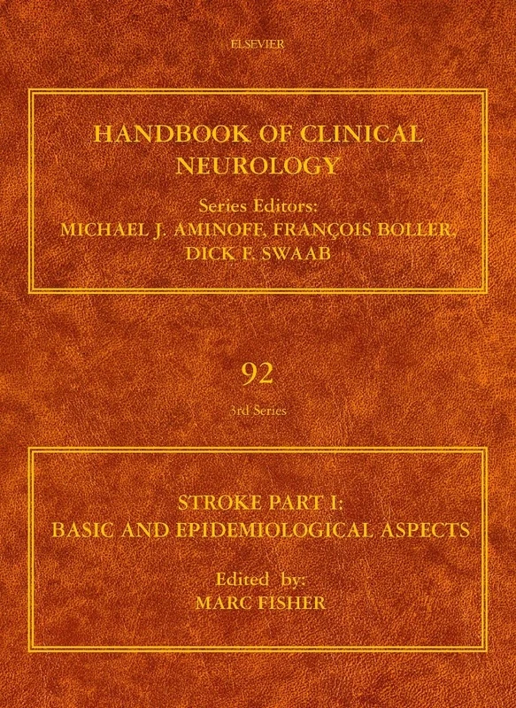 Stroke Part I: Basic and epidemiological aspects: Handbook of Clinical Neurology (Series Editors: Aminoff, Boller and Swaab): Basic and ... (Handbook of Clinical Neurology, Volume 92)