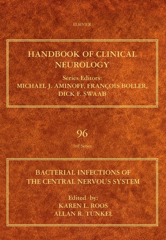 Bacterial Infections of the Central Nervous System: Handbook of Clinical Neurology (Series Editors: Aminoff, Boller and Swaab): 96