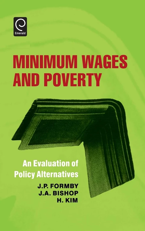Minimum Wages and Poverty: An Evaluation of Policy Alternatives (0)