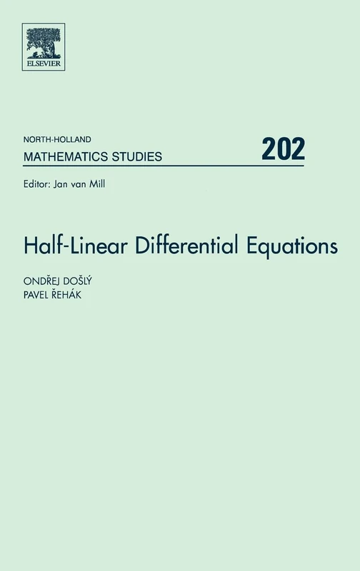 Half-Linear Differential Equations (Volume 202) (North-Holland Mathematics Studies, Volume 202)