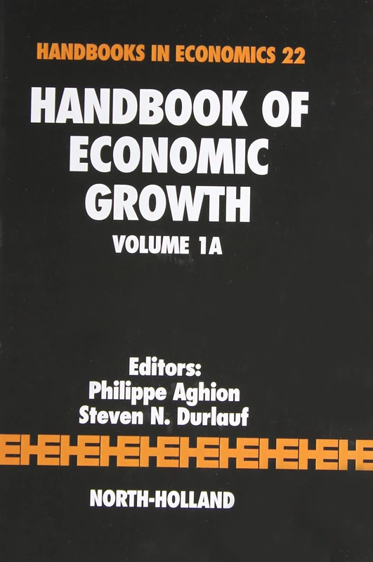 Handbook of Economic Growth (Volume 1A) (Handbooks in Economics, Volume 1A)