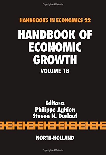 Handbook of Economic Growth (Volume 1B) (Handbooks in Economics, Volume 1B)