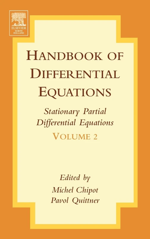 Handbook of Differential Equations:Stationary Partial Differential Equations: 2 (Handbook of Differential Equations: Stationary Partial Differential ... Partial Differential Equations, Volume II