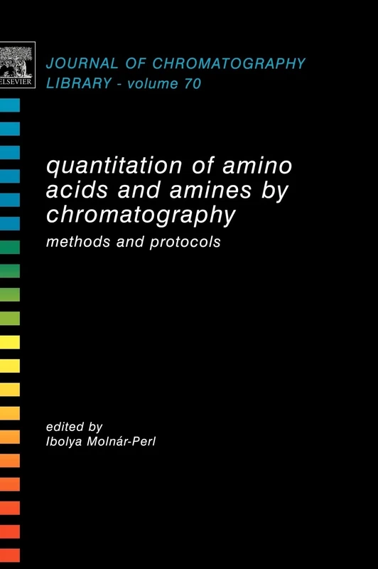 Quantitation of Amino Acids and Amines by Chromatography: Methods and Protocols (Volume 70) (Journal of Chromatography Library, Volume 70)