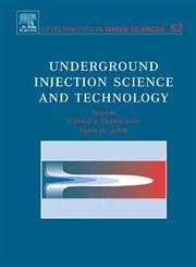 Underground Injection Science and Technology (Volume 52) (Developments in Water Science, Volume 52)