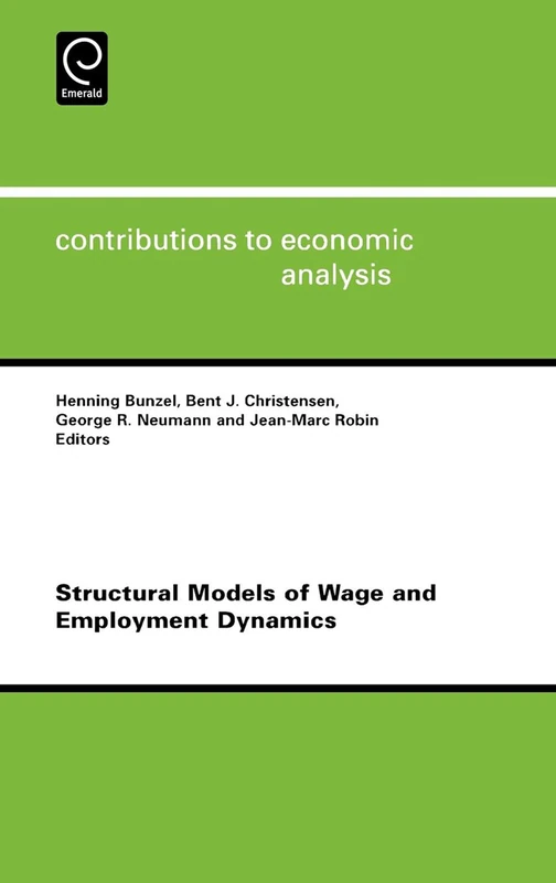 Structural Models of Wage and Employment Dynamics: 275 (Contributions to Economic Analysis, 275)