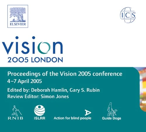 Vision 2005: Proceedings of the International Congress held between 4 and 7 April 2005 in London, UK, ICS 1282