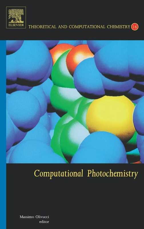 Computational Photochemistry (Theoretical and Computational Chemistry): Volume 16