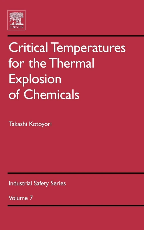 Critical Temperatures for the Thermal Explosion of Chemicals (Volume 7) (Industrial Safety Series, Volume 7) - Image 1