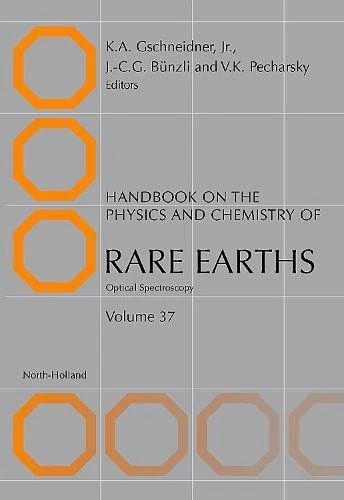 Handbook on the Physics and Chemistry of Rare Earths,37: Optical Spectroscopy: Volume 37 (Handbook on the Physics and Chemistry of Rare Earths, Volume 37)