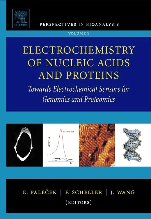 Electrochemistry of Nucleic Acids and Proteins: Towards Electrochemical Sensors for Genomics and Proteomics (Volume 1) (Perspectives in Bioanalysis, Volume 1)