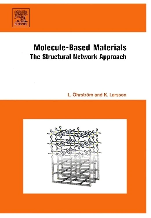 Elsevier Molecule-Based Materials: The Structural Network Approach