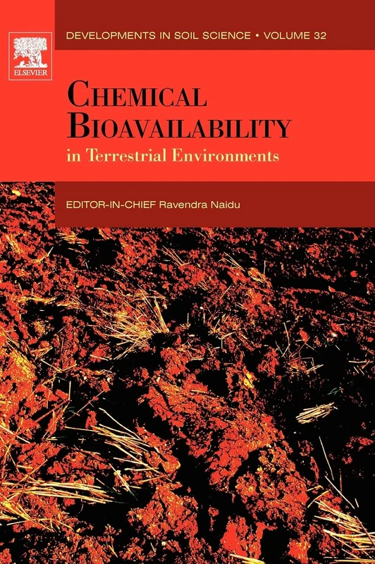 Chemical Bioavailability in Terrestrial Environment: Volume 32 (Developments in Soil Science, Volume 32)