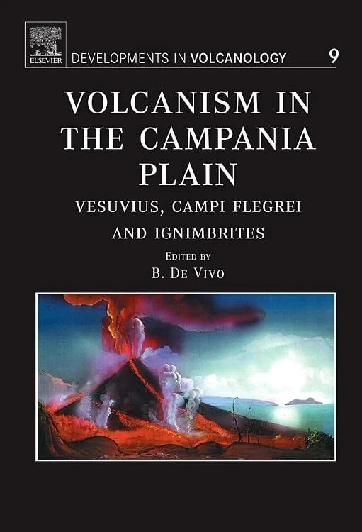 Volcanism in the Campania Plain: Vesuvius, Campi Flegrei and Ignimbrites (Volume 9) (Developments in Volcanology, Volume 9)