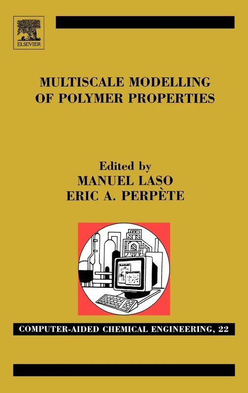 Multiscale Modelling of Polymer Properties (Computer Aided Chemical Engineering): Volume 22