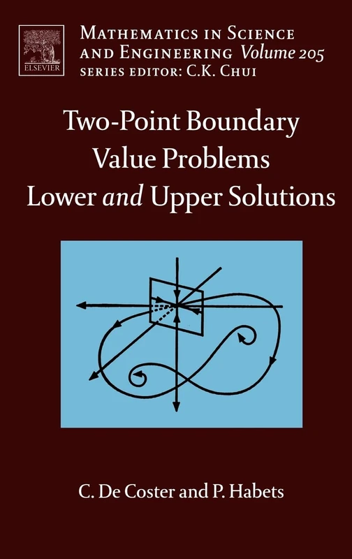 Two-Point Boundary Value Problems: Lower and Upper Solutions (Volume 205) (Mathematics in Science and Engineering, Volume 205)