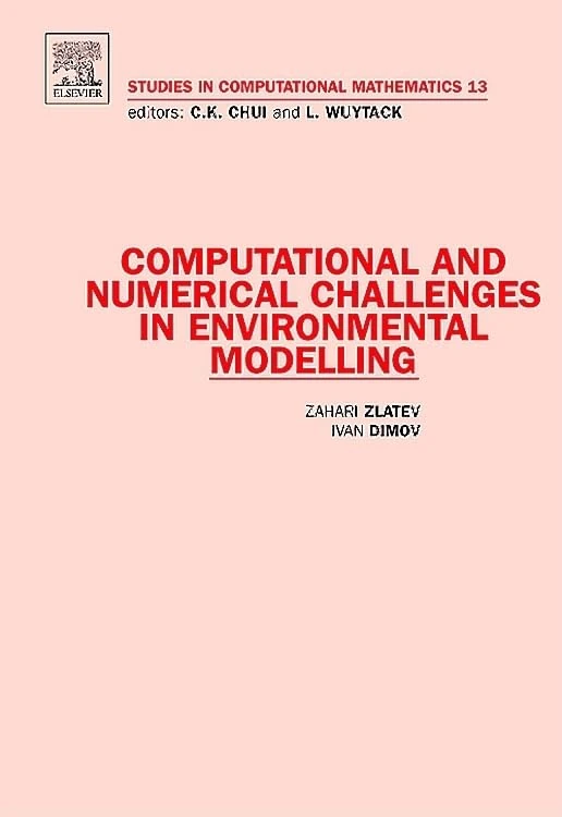Computational and Numerical Challenges in Environmental Modelling (Volume 13) (Studies in Computational Mathematics, Volume 13)