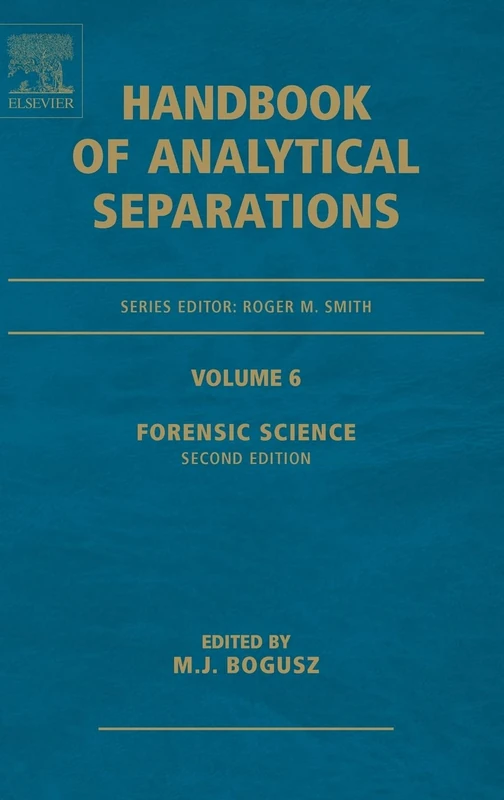 Forensic Science (Handbook of Analytical Separations) (Handbook of Analytical Separations): Volume 6