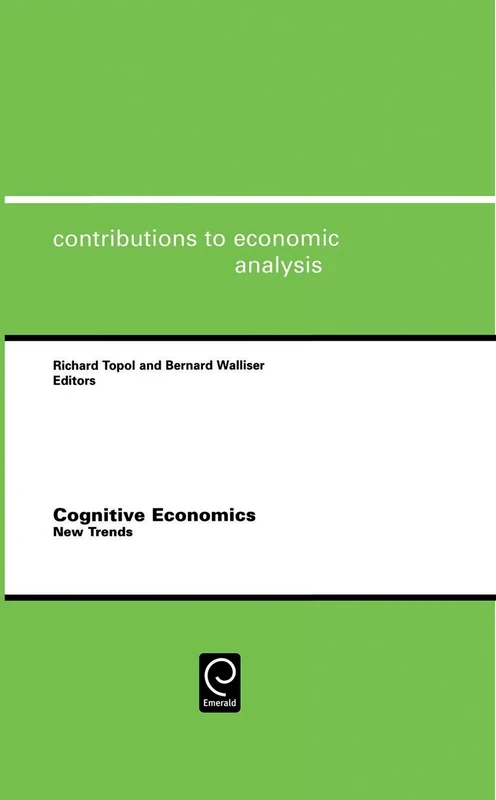 Cognitive Economics: New Trends: 280 (Contributions to Economic Analysis, 280)