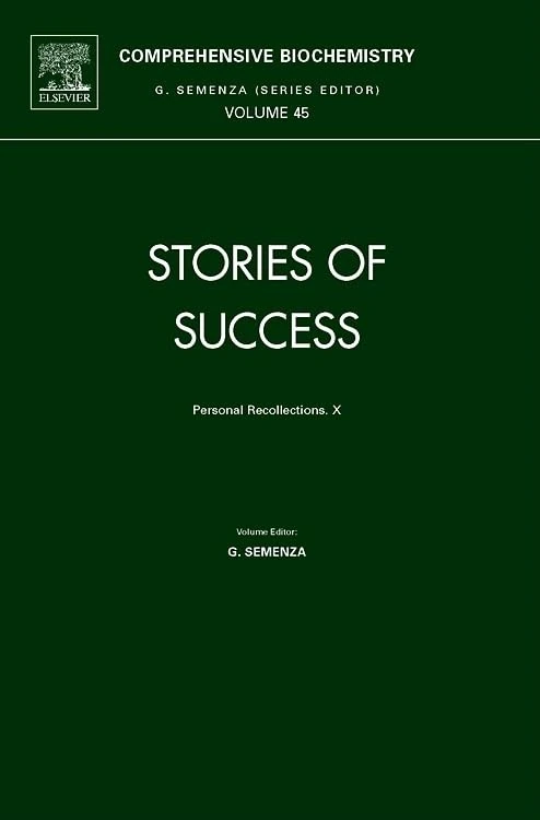 Stories of Success: Personal Recollections. X (Volume 45) (Comprehensive Biochemistry, Volume 45)