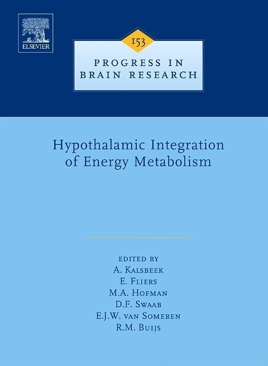 Hypothalamic Integration of Energy Metabolism (Progress in Brain Research): Volume 153