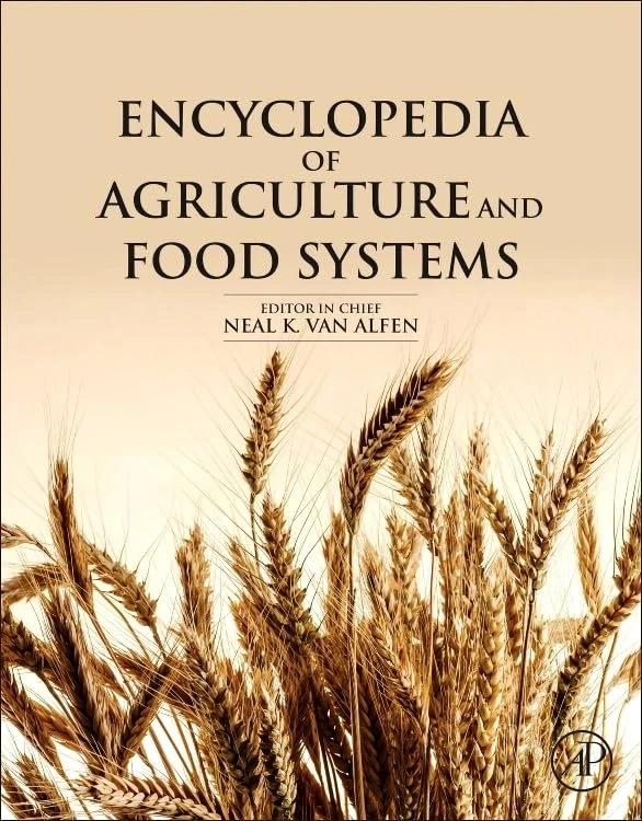 Encyclopedia of Agriculture and Food Systems (Encyclopedia of Agricultural Science)