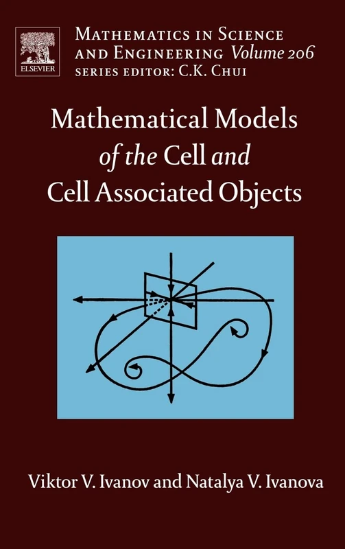 Mathematical Models of the Cell and Cell Associated Objects (Volume 206) (Mathematics in Science and Engineering, Volume 206)