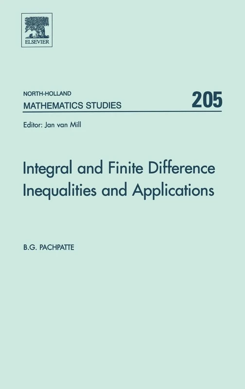 Integral and Finite Difference Inequalities and Applications (Volume 205) (North-Holland Mathematics Studies, Volume 205)