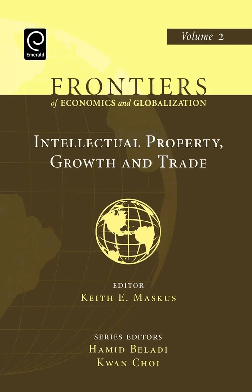 Intellectual Property, Growth and Trade: 2 (Frontiers of Economics and Globalization, 2)