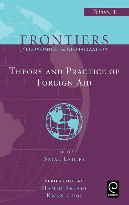 Theory and Practice of Foreign Aid: 1 (Frontiers of Economics and Globalization, 1)