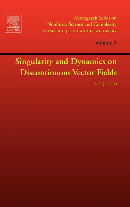 Singularity and Dynamics on Discontinuous Vector Fields (Volume 3) (Monograph Series on Nonlinear Science and Complexity, Volume 3)