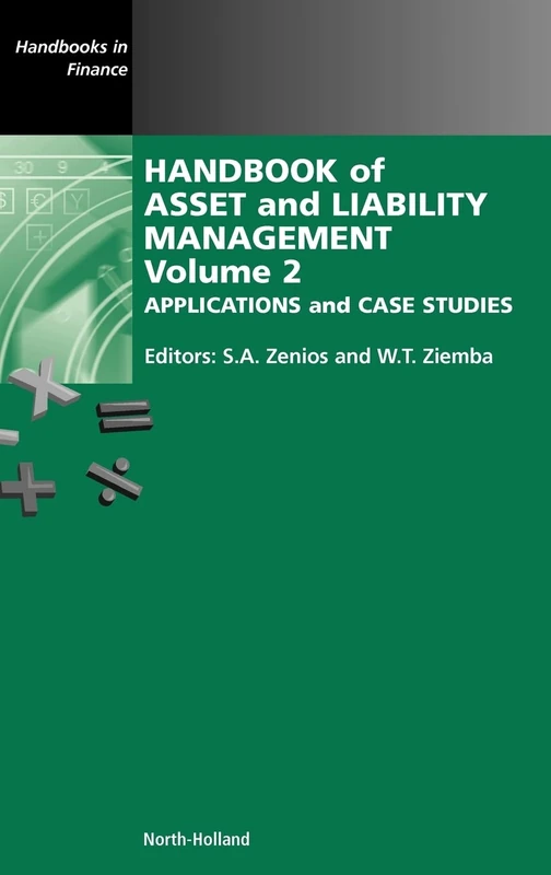 Handbook of Asset and Liability Management,2: Applications and Case Studies: Volume 2 (Handbooks in Finance, Volume 2)