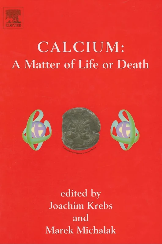 Elsevier Calcium: A Matter of Life or Death - Volume 41