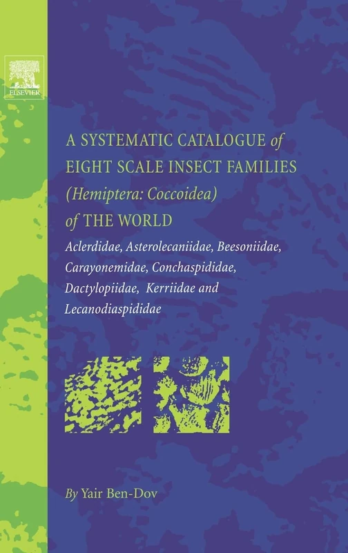 A Systematic Catalogue of Eight Scale Insect Families (Hemiptera: Coccoidea) of the World: Aclerdidae, Asterolecaniidae, Beesoniidae, Carayonemidae, ... Kerriidae and Lecanodiaspididae