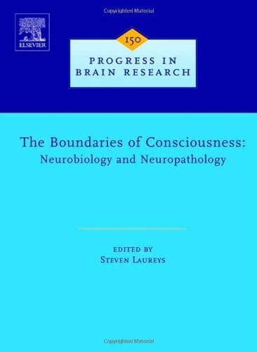 The Boundaries of Consciousness: Neurobiology and Neuropathology