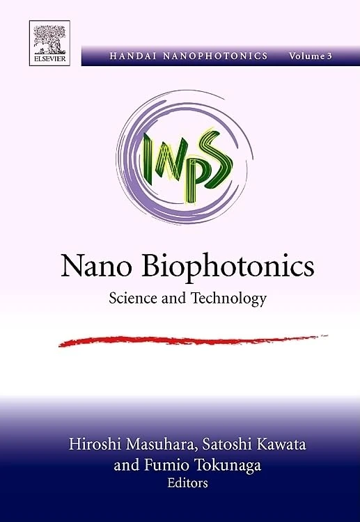 Nano Biophotonics: Science and Technology (Volume 3) (Handai Nanophotonics, Volume 3)