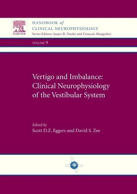 Vertigo and Imbalance: Clinical Neurophysiology of the Vestibular System: Handbook of Clinical Neurophysiology (Volume 9)