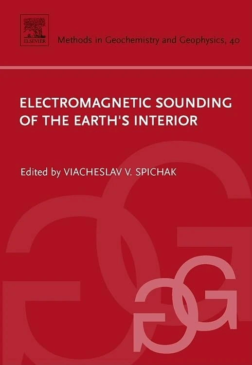 Electromagnetic Sounding of the Earth's Interior (Volume 40) (Methods in Geochemistry and Geophysics, Volume 40)