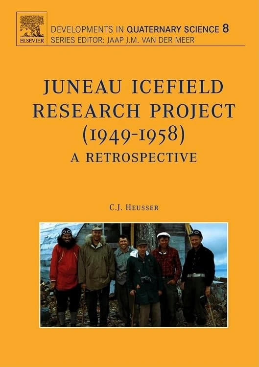 Juneau Icefield Research Project (1949-1958) (Volume 8) (Developments in Quaternary Science, Volume 8) - Image 1
