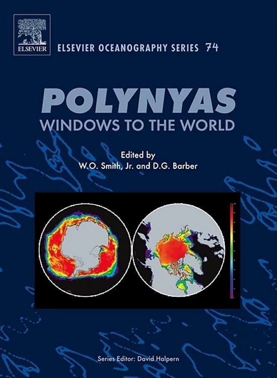 Polynyas: Windows to the World (Elsevier Oceanography Series): Volume 74