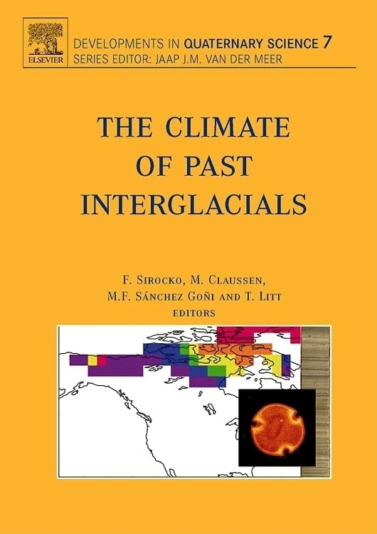 The Climate of Past Interglacials (Developments in Quaternary Sciences): Volume 7