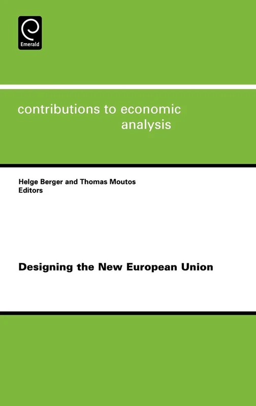 Designing the New European Union: 279 (Contributions to Economic Analysis, 279) - Image 1