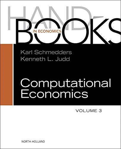 Handbook of Computational Economics: Vol. 3: Volume 3