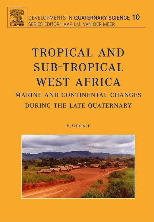 Tropical West Africa - Marine and Continental Changes during the late Quaternary: Volume 10 (Developments in Quaternary Science, Volume 10)