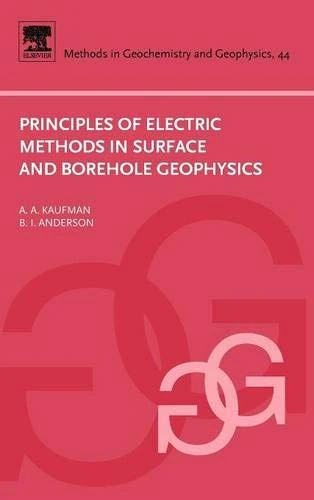 Principles of Electric Methods in Surface and Borehole Geophysics: Volume 44 (Methods in Geochemistry and Geophysics, Volume 44)