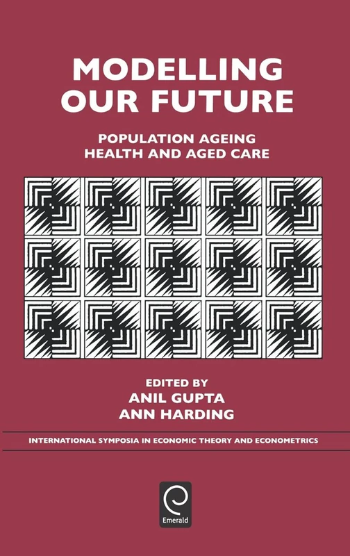 Modelling Our Future: Population Ageing, Health and Aged Care: 16 (International Symposia in Economic Theory and Econometrics, 16) - Image 1
