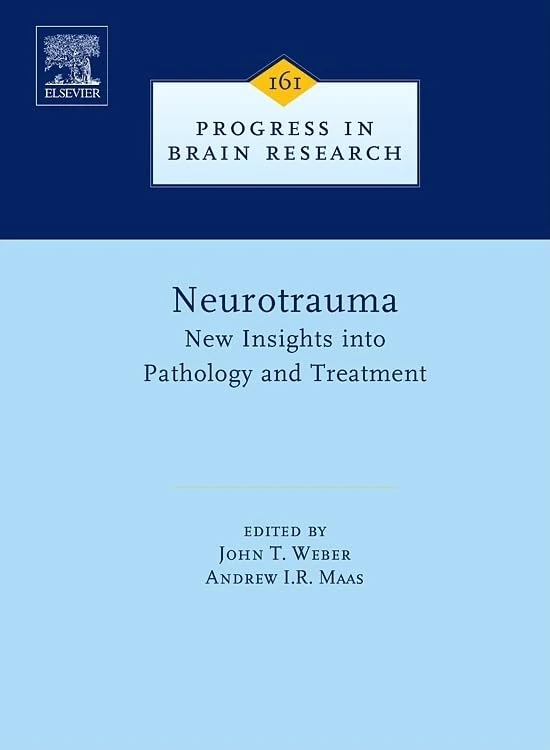 Neurotrauma: New Insights into Pathology and Treatment 161 (Progress in Brain Research): Volume 161