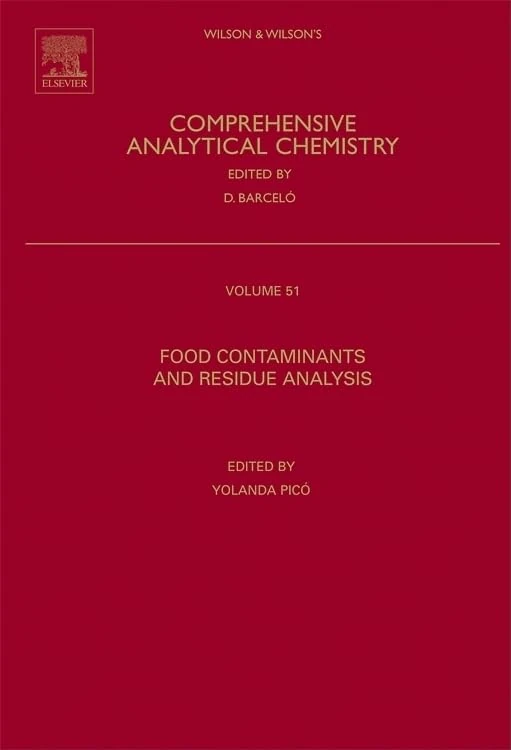 Food Contaminants and Residue Analysis (Comprehensive Analytical Chemistry): Volume 51
